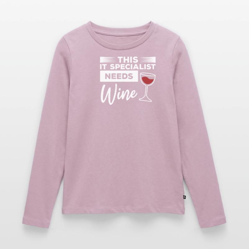This IT Specialist Needs Wine Programmer Women's Premium Organic Long Sleeve Shirt