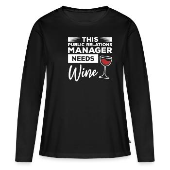 This Public Relations Manager Needs Wine - Women's Premium Organic Long Sleeve Shirt - black - Front - Julia (174cm)