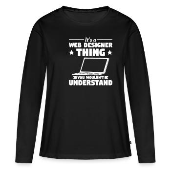 Es ist eine Webdesigner-Sache, die Sie nicht verstehen würden - Frauen Premium Bio Langarmshirt - Schwarz - Vorne - Julia (174cm)