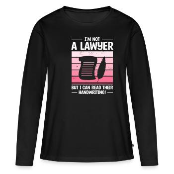 Ich bin kein Anwalt, aber ich kann ihre Handschrift lesen - Frauen Premium Bio Langarmshirt - Schwarz - Vorne - Julia (174cm)