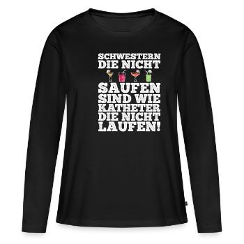 Krankenschwester Schwestern Saufen Bier Wein Spruc - Frauen Premium Bio Langarmshirt - Schwarz - Vorne - Julia (174cm)