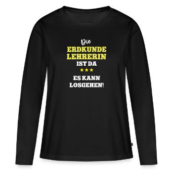 Geologin Outfit Erdkunde Lehrerin Spruch Geolehrer - Frauen Premium Bio Langarmshirt - Schwarz - Vorne - Julia (174cm)