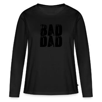 bad dad,dad,graffiti,schwarz,typo,schrift - Frauen Premium Bio Langarmshirt - Schwarz - Vorne - Julia (174cm)