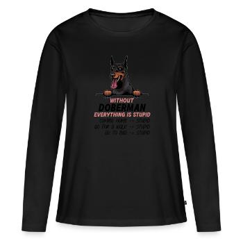 Ohne Dobermann ist alles doof - Frauen Premium Bio Langarmshirt - Schwarz - Vorne - Julia (174cm)