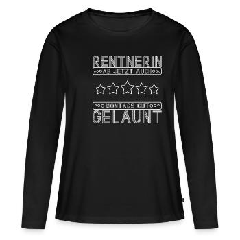 Rentnerin Ab Jetzt Auch Montags Gut Gelaunt! Beste - Frauen Premium Bio Langarmshirt - Schwarz - Vorne - Julia (174cm)