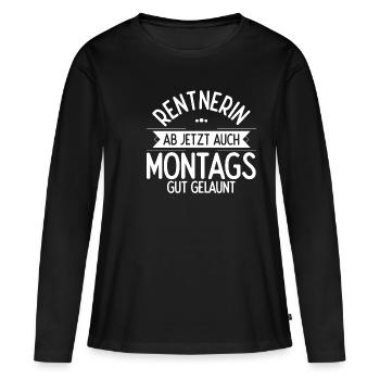 Rentnerin Ab Jetzt Auch Montags Gut gelaunt Beste - Frauen Premium Bio Langarmshirt - Schwarz - Vorne - Julia (174cm)