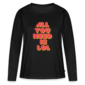 Tout ce dont vous avez besoin est LOL - T-shirt manches longues Premium bio Femme - noir - Devant - Julia (174cm)