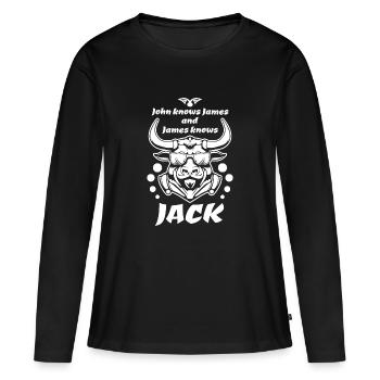 Lustiger Spruch James knows Jack Jack weiss nichts - Frauen Premium Bio Langarmshirt - Schwarz - Vorne - Julia (174cm)