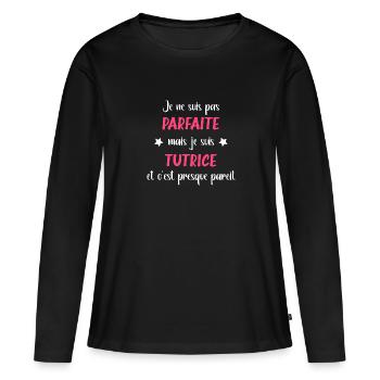 Je ne suis pas parfaite mais Tutrice - T-shirt manches longues Premium bio Femme - noir - Devant - Julia (174cm)