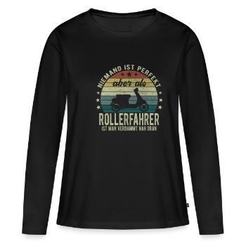 Niemand ist Perfekt aber als Rollerfahrer - Frauen Premium Bio Langarmshirt - Schwarz - Vorne - Julia (174cm)
