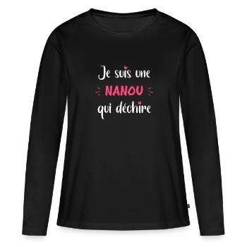 Je suis une Nanou qui déchire - T-shirt manches longues Premium bio Femme - noir - Devant - Julia (174cm)