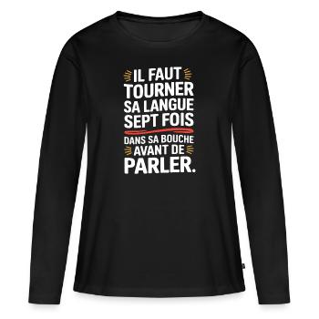 Il faut tourner sa langue sept fois dans sa bouch - T-shirt manches longues Premium bio Femme - noir - Devant - Julia (174cm)