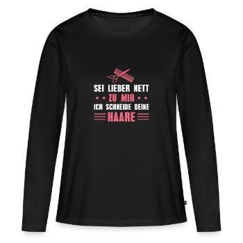 Haarstylistin Sei lieber nett Friseurin Geschenk - Frauen Premium Bio Langarmshirt - Schwarz - Vorne - Julia (174cm)