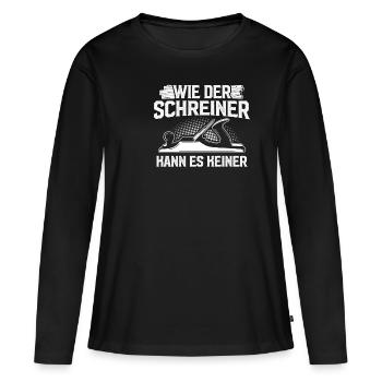 Wie der Schreiner kann es keiner - Frauen Premium Bio Langarmshirt - Schwarz - Vorne - Julia (174cm)