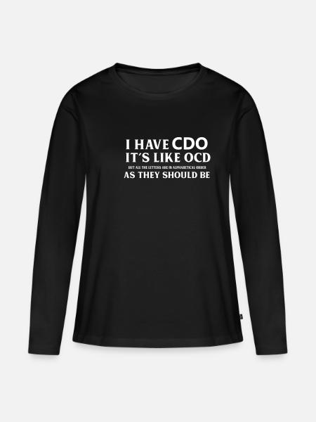 I Have CDO Its Like OCD - Women's Premium Organic Long Sleeve Shirt - black