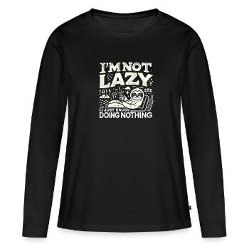 Ich bin nicht faul, ich genieße es nur, nichts zu - Frauen Premium Bio Langarmshirt - Schwarz - Vorne - Julia (174cm)