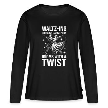 Valser à travers les jeux de mots de danse, idiomes avec une petite tournure - T-shirt manches longues Premium bio Femme - noir - Devant - Julia (174cm)