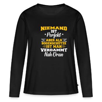 Niemand Ist Perfekt Aber Als Bogenschütze ... - Frauen Premium Bio Langarmshirt - Schwarz - Vorne - Julia (174cm)
