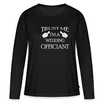 Trust Me I Am A Wedding Officiant Officier d’état civil - T-shirt manches longues Premium bio Femme - noir - Devant - Julia (174cm)