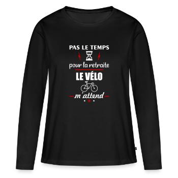 Pas le temps retraite vélo, retraité, retraitée - T-shirt manches longues Premium bio Femme - noir - Devant - Julia (174cm)