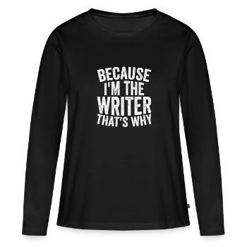 Parce que je suis écrivain - T-shirt manches longues Premium bio Femme - noir - Devant - Julia (174cm)