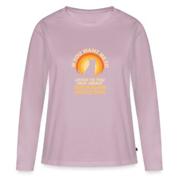 Parlez de chien Bovins australiens - T-shirt manches longues Premium bio Femme - rose poudré - Devant - Julia (174cm)