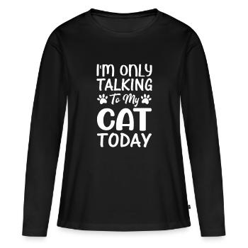 Lustiges Katzenliebhaber Spruchmotiv - Frauen Premium Bio Langarmshirt - Schwarz - Vorne - Julia (174cm)