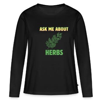 Herbalist Ask Me About Herbs Natural Healing Plant - T-shirt manches longues Premium bio Femme - noir - Devant - Julia (174cm)