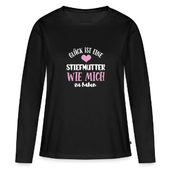 Glück Ist Eine Stiefmutter Wie Mich Zu Haben - Frauen Premium Bio Langarmshirt - Schwarz - Vorne - Julia (174cm)