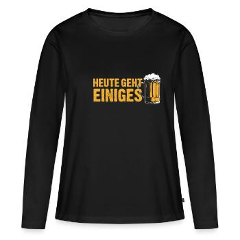 Heute geht einiges - Trinkspruch Biertrinker - Frauen Premium Bio Langarmshirt - Schwarz - Vorne - Julia (174cm)