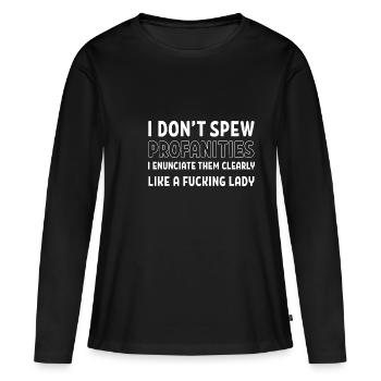 spew Schimpfwörter Offensive und Sarcastic Geschen - Frauen Premium Bio Langarmshirt - Schwarz - Vorne - Julia (174cm)