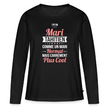 J'ai un mari Tahitien plus cool - T-shirt manches longues Premium bio Femme - noir - Devant - Julia (174cm)