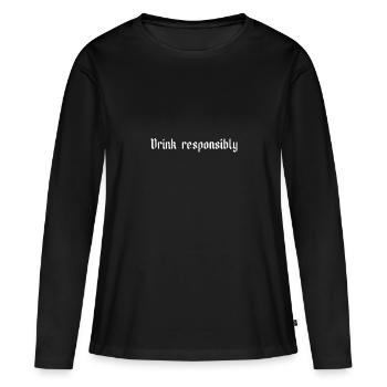 Drink responsibly - Frauen Premium Bio Langarmshirt - Schwarz - Vorne - Julia (174cm)