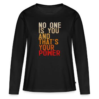 Niemand ist du und das ist deine Macht - Frauen Premium Bio Langarmshirt - Schwarz - Vorne - Julia (174cm)