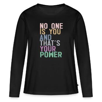 Niemand ist du und das ist deine Macht - Frauen Premium Bio Langarmshirt - Schwarz - Vorne - Julia (174cm)