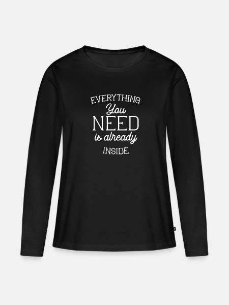 Everything you need is already inside - Women's Premium Organic Long Sleeve Shirt - black
