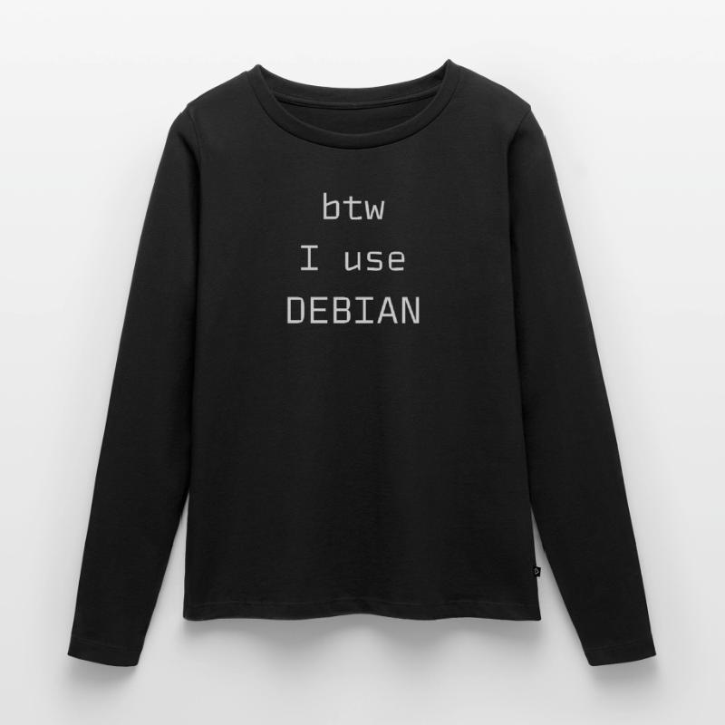 btw j’utilise Debian Linux T-shirt manches longues Premium bio Femme