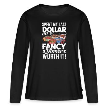 J’ai dépensé mon dernier dollar pour un dîner chic. Ça vaut le coup! - T-shirt manches longues Premium bio Femme - noir - Devant - Julia (174cm)