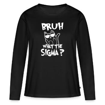 Was The Sigma Bruh lustige Kinder Zitate - Frauen Premium Bio Langarmshirt - Schwarz - Vorne - Julia (174cm)