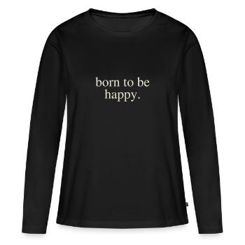 Né pour être heureux - T-shirt manches longues Premium bio Femme - noir - Devant - Julia (174cm)