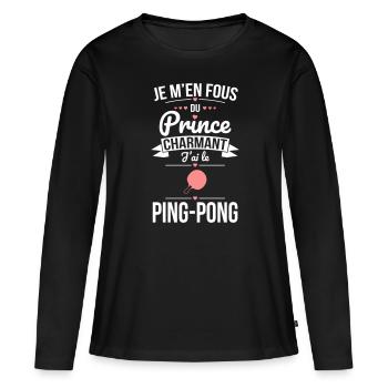 Je m'en fous du prince charmant j'ai le ping-pong - T-shirt manches longues Premium bio Femme - noir - Devant - Julia (174cm)