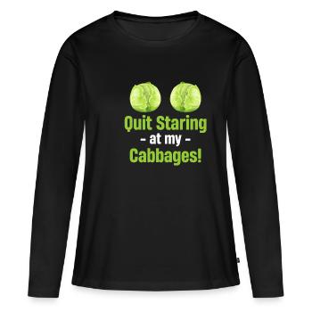 Hör Auf, Auf Meine Kohlköpfe Zu Starren - Frauen Premium Bio Langarmshirt - Schwarz - Vorne - Julia (174cm)