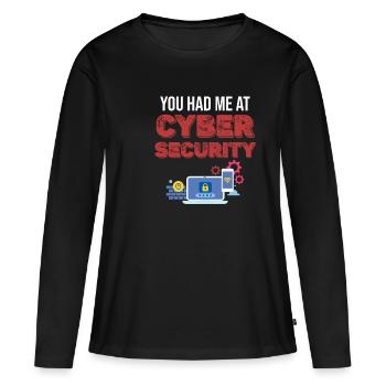 They had me in cyber security malware - Women's Premium Organic Long Sleeve Shirt - black - Front - Julia (174cm)