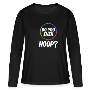 Do You Hoop At All? Funny Hooping Jugglers - Women's Premium Organic Long Sleeve Shirt - black - Front - Julia (174cm)