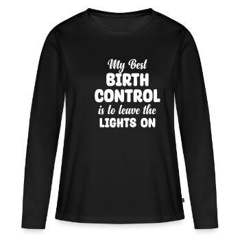 Meine Beste Verhütung Besteht Darin, Das Licht - Frauen Premium Bio Langarmshirt - Schwarz - Vorne - Julia (174cm)