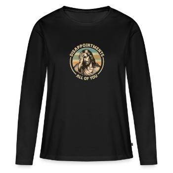 Déceptions à tous vous drôle Jésus motif - T-shirt manches longues Premium bio Femme - noir - Devant - Julia (174cm)