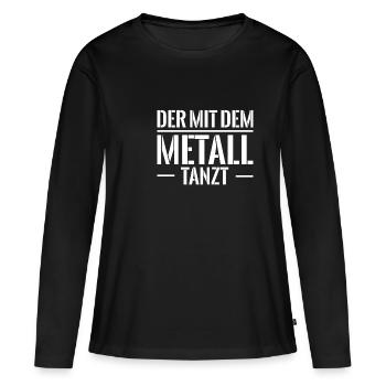 Der Mit Dem Metall Tanzt Geschenk Schweißer - Frauen Premium Bio Langarmshirt - Schwarz - Vorne - Julia (174cm)