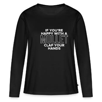 Si vous êtes satisfait d’un mulet, frappez dans vos mains - T-shirt manches longues Premium bio Femme - noir - Devant - Julia (174cm)