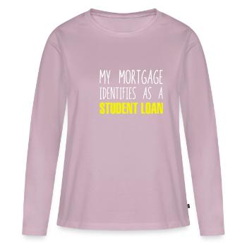 My Mortgage Identifies As A Student Loan Shirt - Women's Premium Organic Long Sleeve Shirt - dusky pink - Front - Julia (174cm)