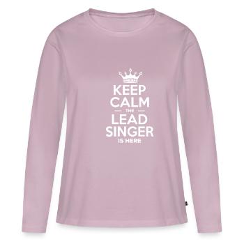 Keep Calm The Lead Singer Is Here Shirt - Women's Premium Organic Long Sleeve Shirt - dusky pink - Front - Julia (174cm)